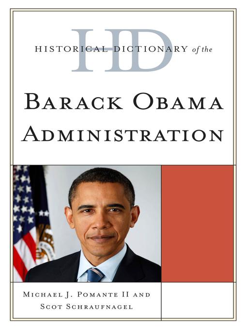 Title details for Historical Dictionary of the Barack Obama Administration by Michael J. Pomante II - Available